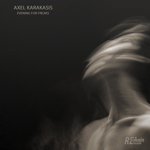 Axel Karakasis - Evening For Freaks [REMAINLTD135]
